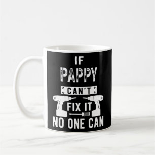 Mug Si Pappy ne peut pas le réparer, personne ne peut