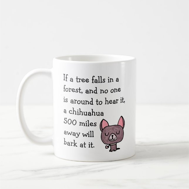 Mug Si un arbre tombe dans une forêt drôle Chihuahua (Gauche)
