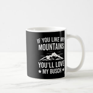 Mug Si vous aimez mes montagnes, vous aimerez mon Busc