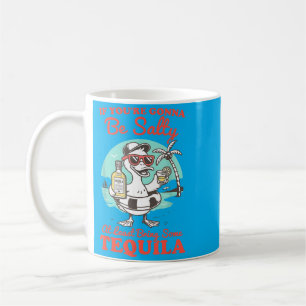 Mug Si vous allez apporter des citations de Tequila Du