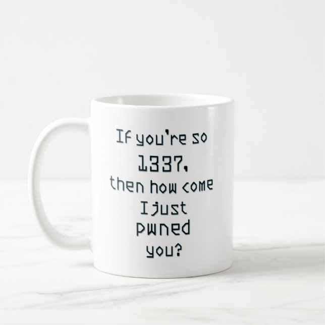 Mug Si vous avez tellement 1337 ans, alors comment se (Gauche)