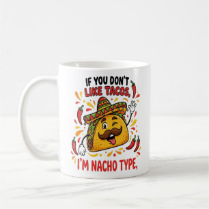 Mug Si vous n'aimez pas les tacos, je ne suis pas de t