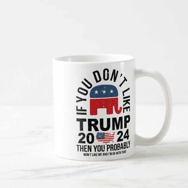 Mug Si vous n'aimez pas Trump 2024, alors vous avez pr (Droite)