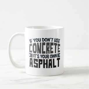 Mug Si vous n'utilisez pas de béton, c'est votre seul