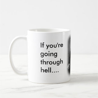 Mug Si vous passez par l'enfer