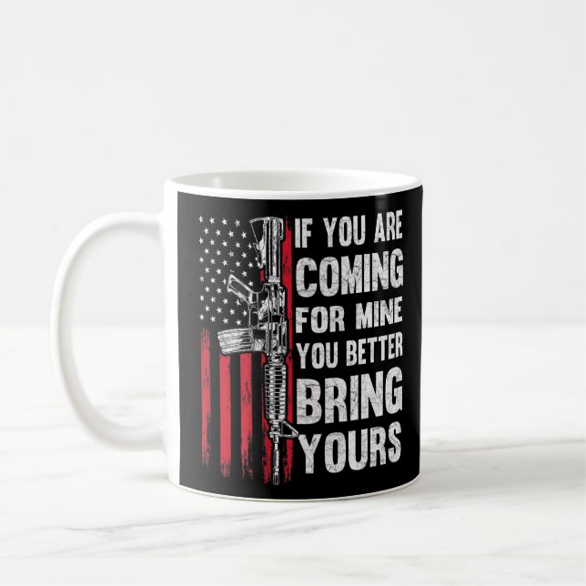 Mug Si Vous Venez Pour La Mienne, Vous Feriez Mieux D' (Gauche)