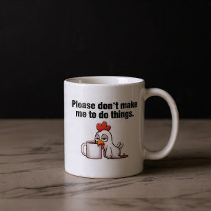 Mug S'il vous plaît, ne me faites pas faire des choses