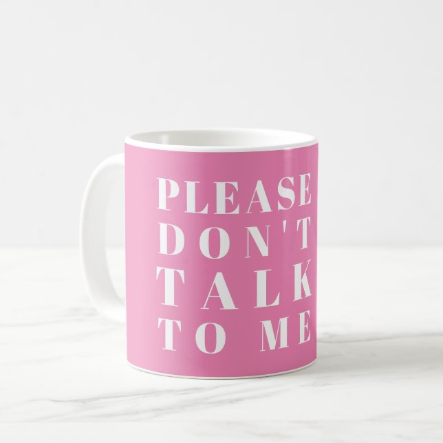 MUG S'IL VOUS PLAÎT NE ME PARLEZ PAS - SARCASTIQUE PUN (Devant gauche)
