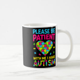 Mug S'il vous plaît soyez patient avec moi j'ai l'auti