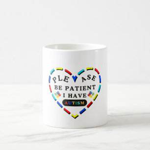 Mug S'Il Vous Plaît, Soyez Patients, J'Ai De L'Autisme