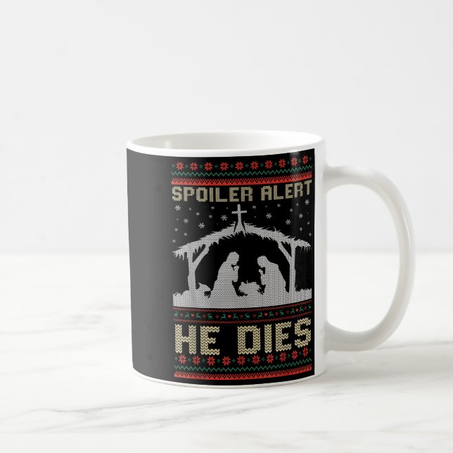 Mug Siler Alert He Dies Jesus Nativity Scene Ugly Chri (Droite)