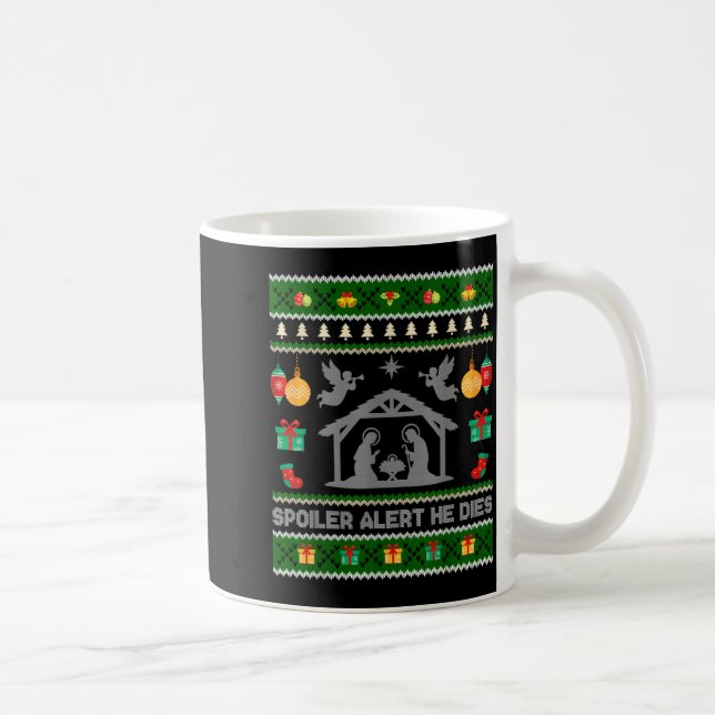 Mug Siler Alert He Dies Jesus Nativity Scene Ugly Chri (Droite)