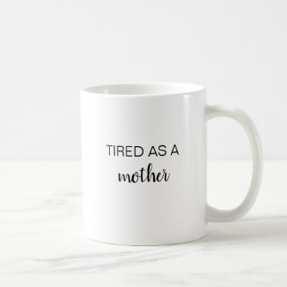 Mug Simple Amusement Moderne Fatigué Mère Nouvelle Mam
