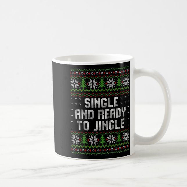 Mug Single And Ready To Jingle Ugly Christmas Sweater  (Droite)