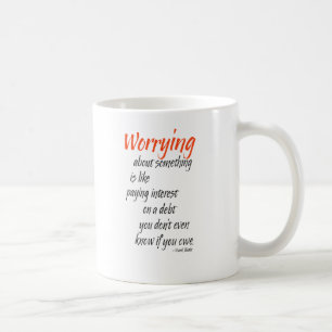 Mug S'inquiéter de quelque chose est comme payer