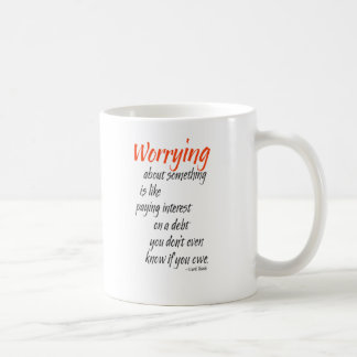 Mug S'inquiéter de quelque chose est comme payer