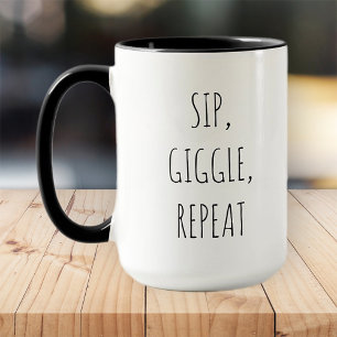 Mug Sip, Giggle, Répéter Funny Moderne Noir et Blanc