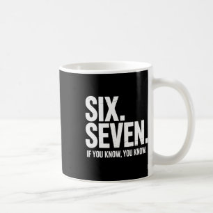 Mug Six Sept Si Vous Savez Vous Savez Drôle 67 Blague 