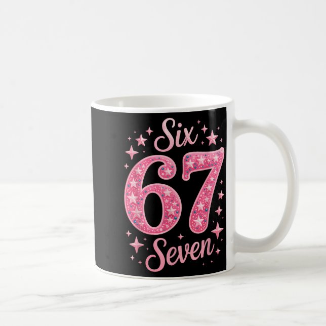 Mug Six Seven 67 Birthdayalpha Slang Gen 67th Number 6 (Droite)