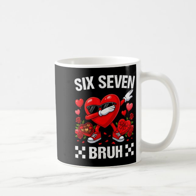 Mug Six Seven Bruh Dabbing Heart Valentine Funny For G (Droite)