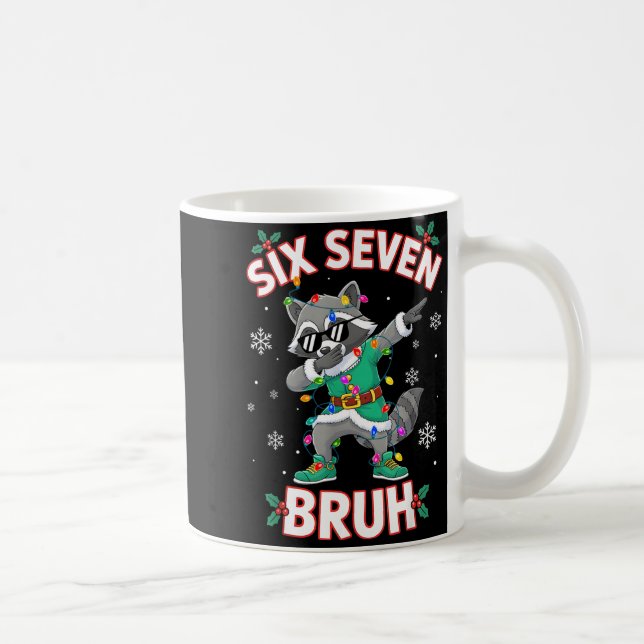 Mug Six Seven Bruh Dabbing Raccoon Funny Christmas 6 7 (Droite)