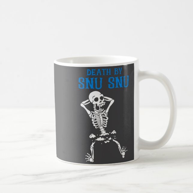 Mug Skeleton Death By Snu Snu Broken Legs Funny Quote  (Droite)