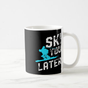 Mug Ski Vous Plus Tard Ski Snowboard Fun Skier Funny