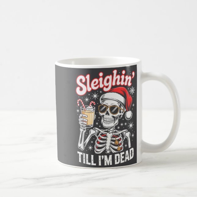 Mug Sleighin' Till I'm Dead Sleigh Christmas Skeleton  (Droite)
