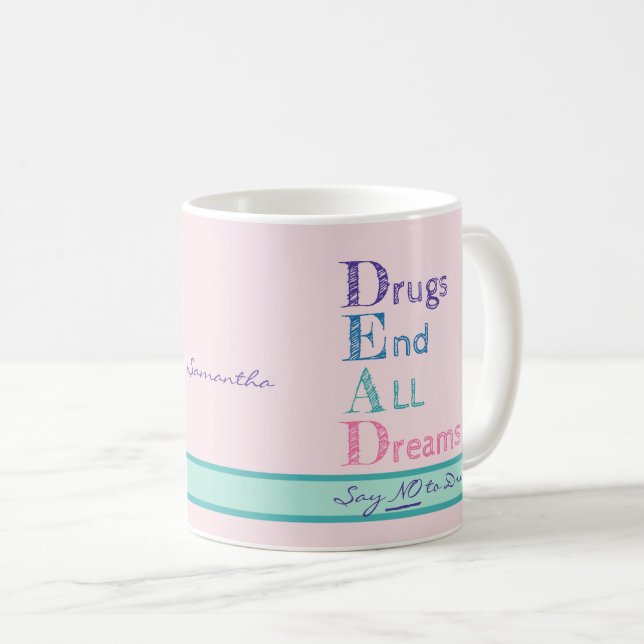 Mug Slogan Anti-Drogue Personalisée Médicaments Mettre (Devant droit)