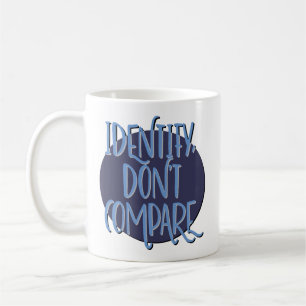 Mug Slogan de rétablissement : Identifier, pas compare