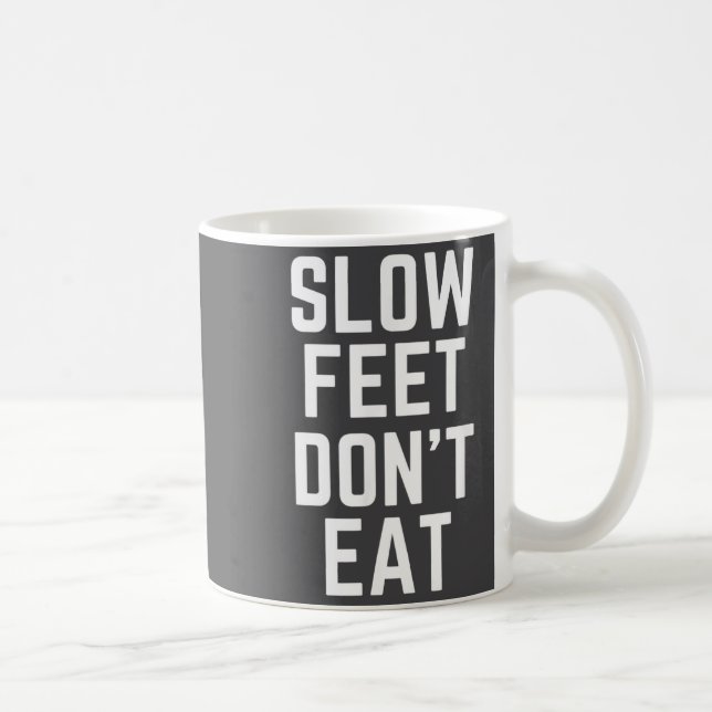 Mug Slow Feet Don't Eat Baseball  (Droite)