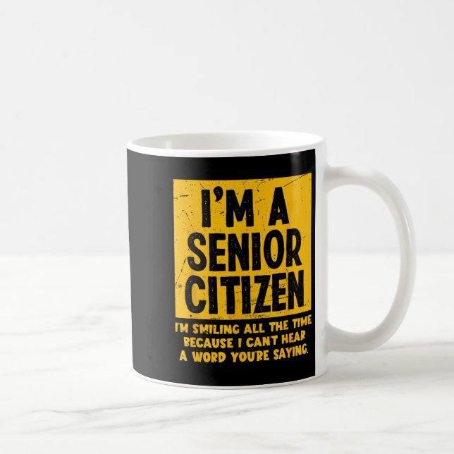 Mug Smiling All Time Because I Can't Hear A Word Funny (Droite)