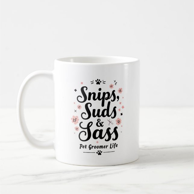 Mug Snips, Suds & Sass – Pet Groomer Life (Gauche)