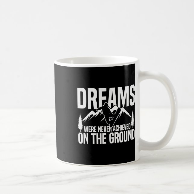 Mug Snowboard Les Rêves De Snowboard N'Ont Jamais Été  (Droite)
