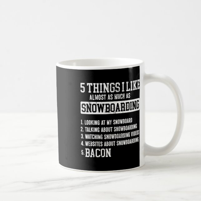 Mug Snowboard Snowboard Bacon 5 choses que j'aime Almo (Droite)