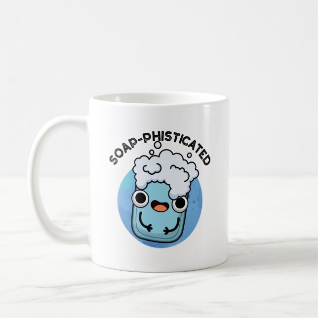 Mug Soap-phisticated Funny Soap Pun (Gauche)