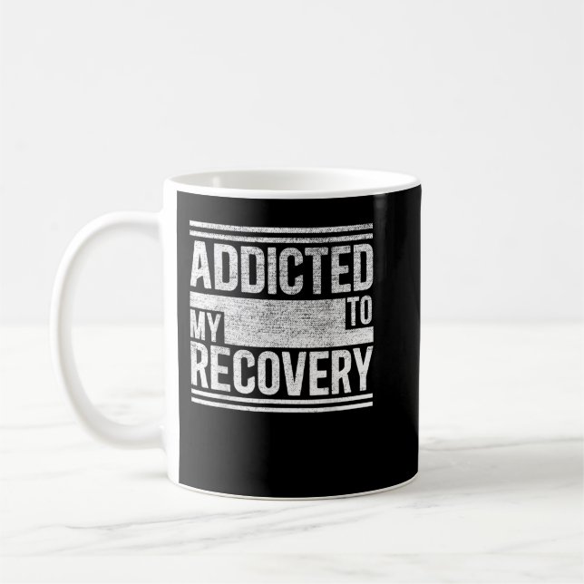 Mug Sober    ChemiseAddicted à ma    guérisonSobriety  (Gauche)