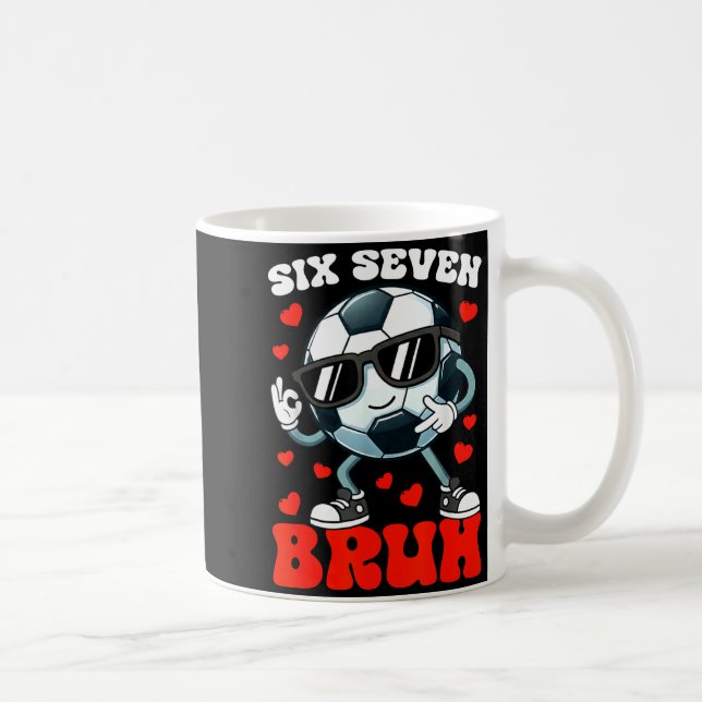 Mug Soccer Valentine Six Seven 6 7 Bruh Funny Boys Kid (Droite)