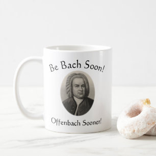 Mug Sois Bach Bientôt ! Offenbach Tôt ! Amusant jeu de