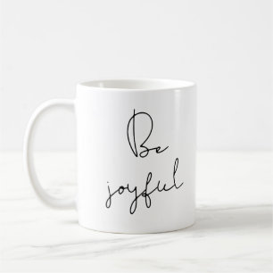 Mug Sois joyeuse