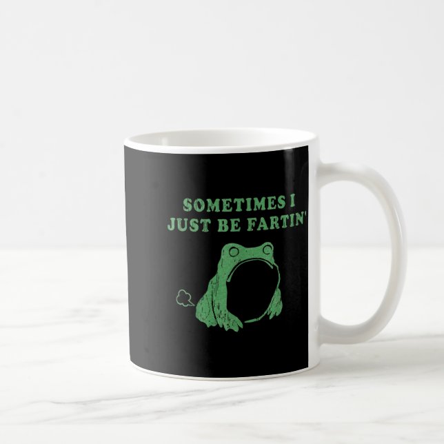 Mug Sometimes I Just Be Fartin' Frog Meme Humorous Des (Droite)