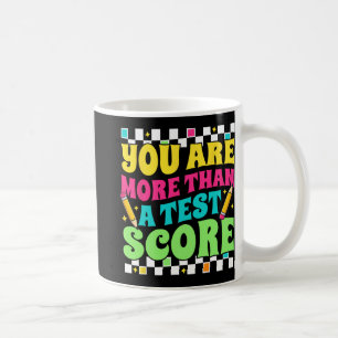 Mug Sont Plus Qu'Un Test Score Test Day Teacher Testin