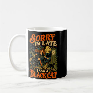 Mug sorcière d'Halloween désolée j'ai vu un chat drôle