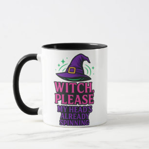 Mug Sorcière, s'il vous plaît, ma tête tourne déjà –