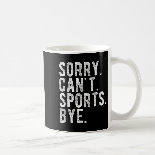 Mug Sorry Can't Srts Bye  (Droite)