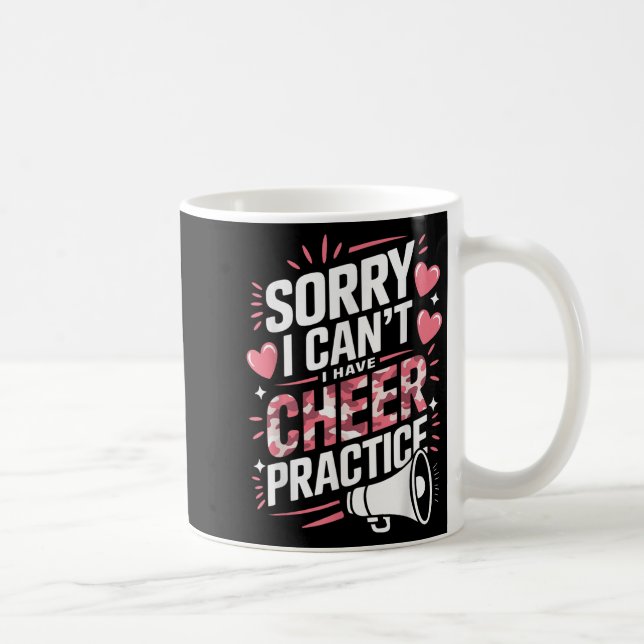 Mug Sorry I Can't I Have Cheer Practice Cheerleader  (Droite)