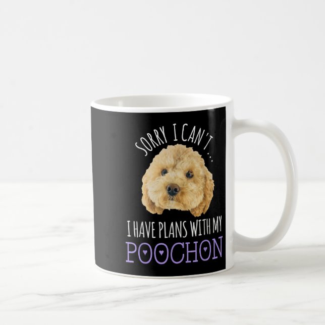 Mug Sorry I Can't I Have Plans Bichon Odle Ochon Puppy (Droite)