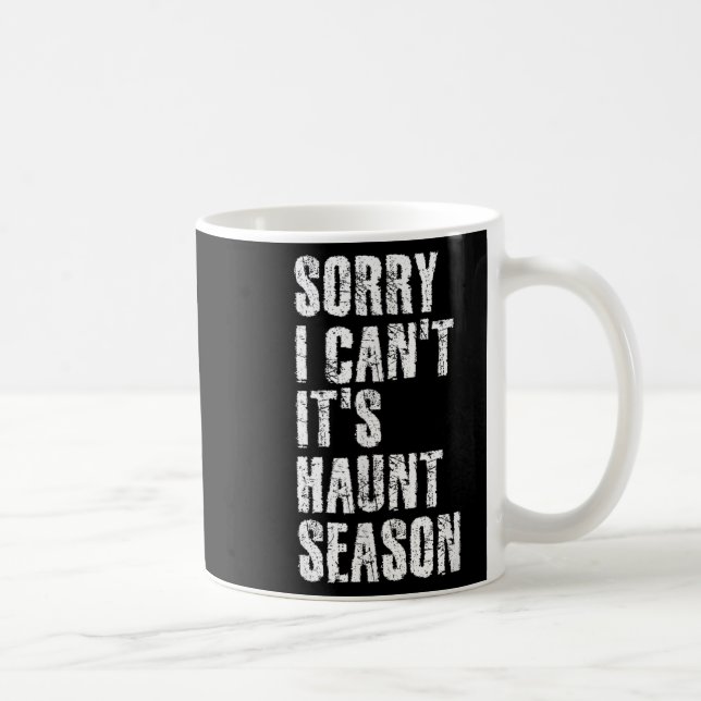 Mug Sorry I Can't It's Haunt Season Soky Season Quote  (Droite)