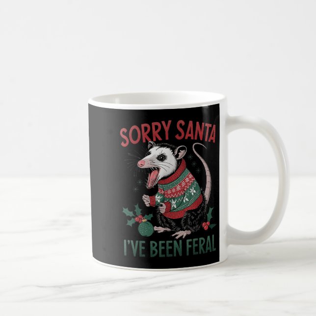 Mug Sorry Santa I've Been Feral Funny Feral Ossum Chri (Droite)