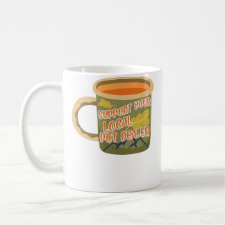 Mug Soutenez Votre Dealer de Pot Local Potier en Céram